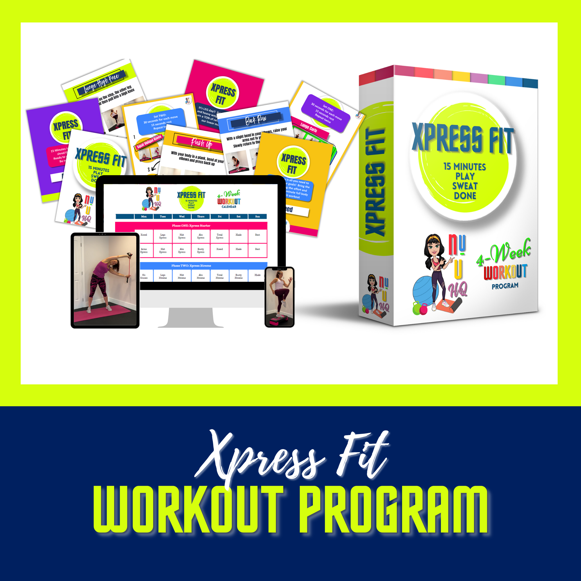 Xpress Fit A 4-week program designed to target your whole body in just 15 minutes a day